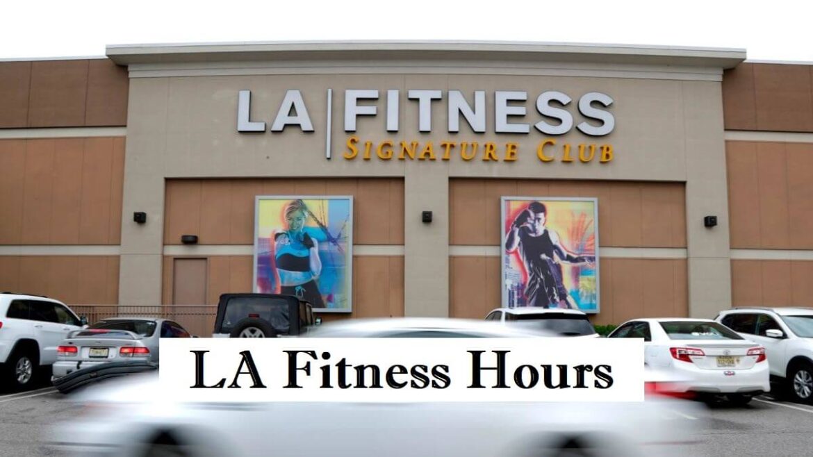 Unveiling LA Fitness Hours Comprehensive Guide MagazineWebPro